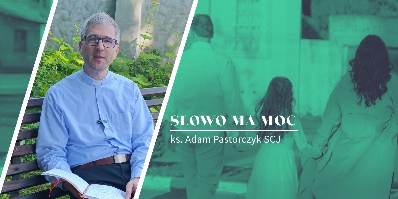 Słowo Ma Moc - rozważanie Ewangelii, XIII niedziela zwykła