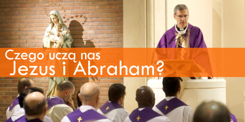 Czego uczą nas Jezus i Abraham?