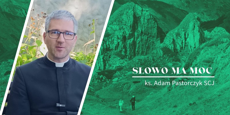 Słowo Ma Moc - rozważanie Ewangelii, XXI niedziela zwykła