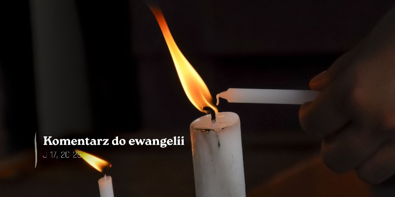 Komentarz do Ewangelii - 16 maja 2026