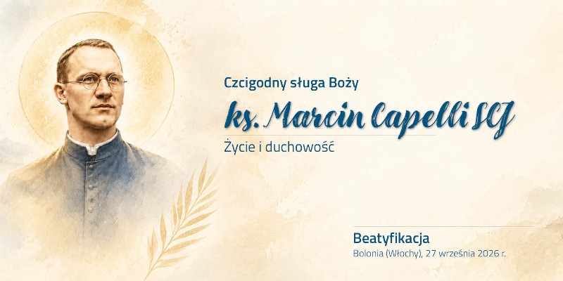 Sługa Boży ks. Marcin Capelli SCJ – życie i duchowość